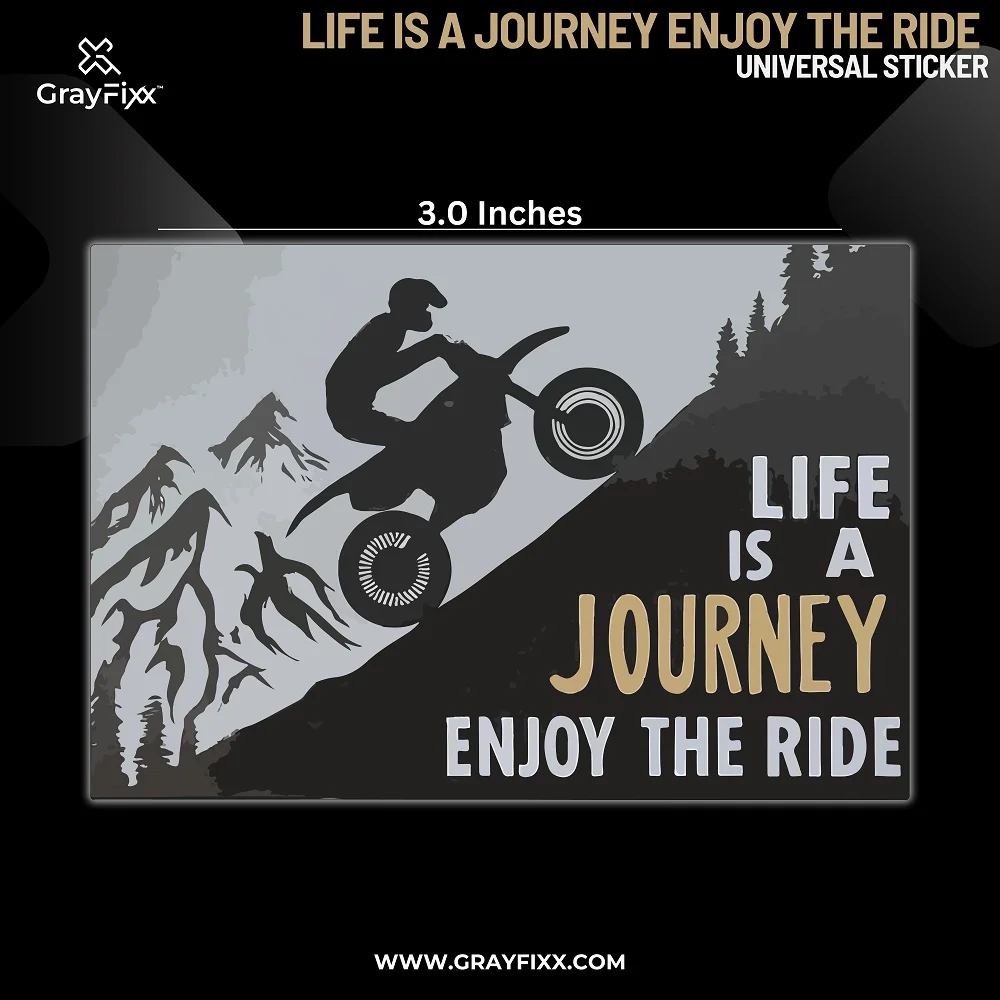 Life Is A Journey Enjoy The Ride Universal Sticker | Made In Premium Gloss Vinyl With FPF(Fade Protection Film), Water Proof, Precut Sticker, Pack Of 1